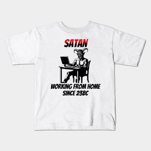 Satan: Working From Home Since 23BC Kids T-Shirt